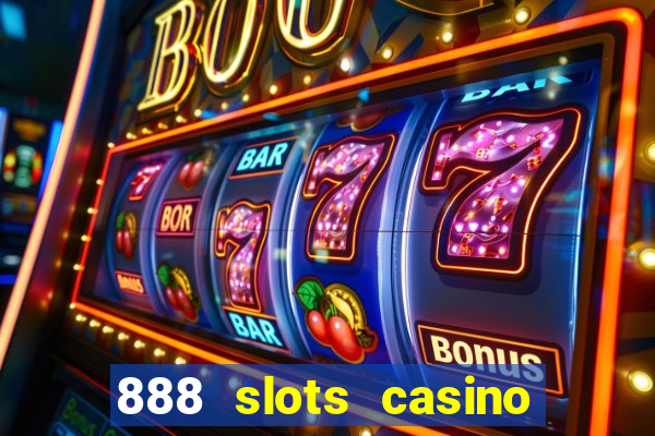 888 slots casino ca?a níquel