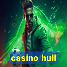 casino hull