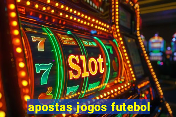 apostas jogos futebol