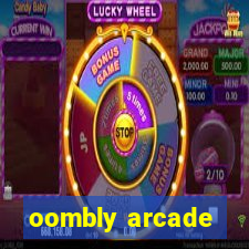 oombly arcade