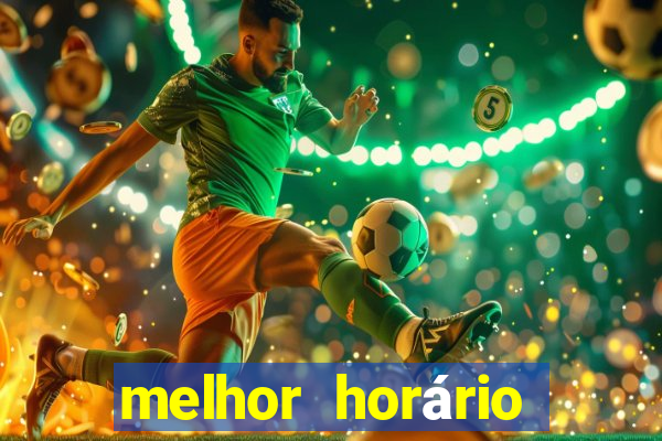 melhor horário para jogar pixbet