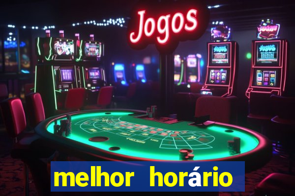 melhor horário para jogar pixbet