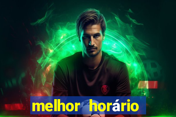 melhor horário para jogar pixbet