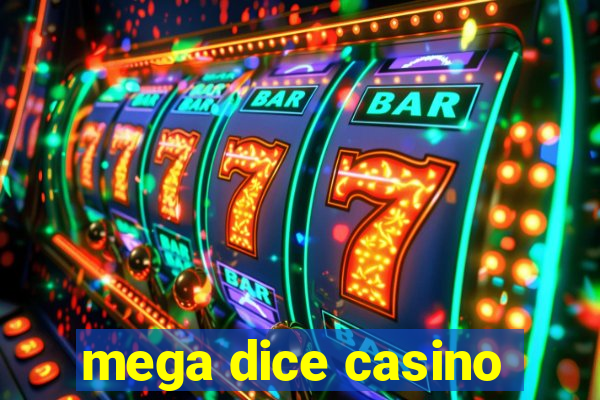 mega dice casino