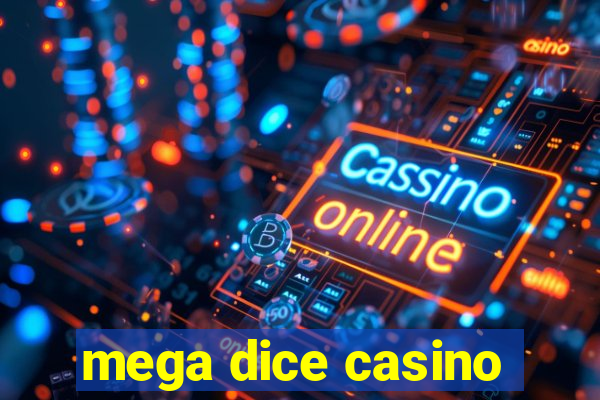 mega dice casino