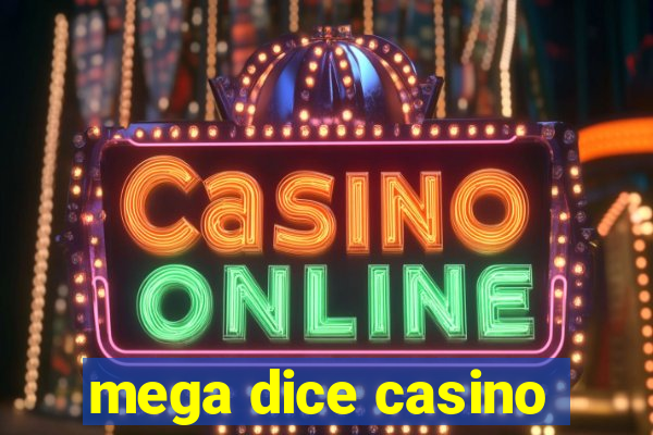 mega dice casino