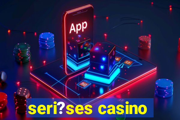 seri?ses casino