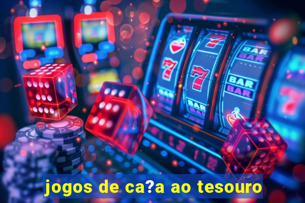 jogos de ca?a ao tesouro