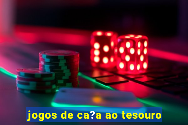 jogos de ca?a ao tesouro