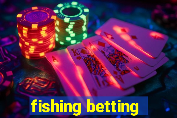 fishing betting