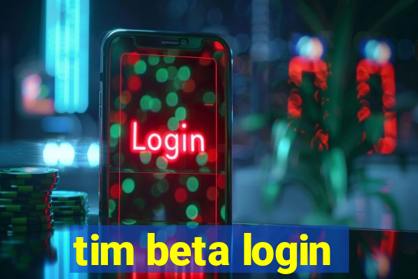 tim beta login