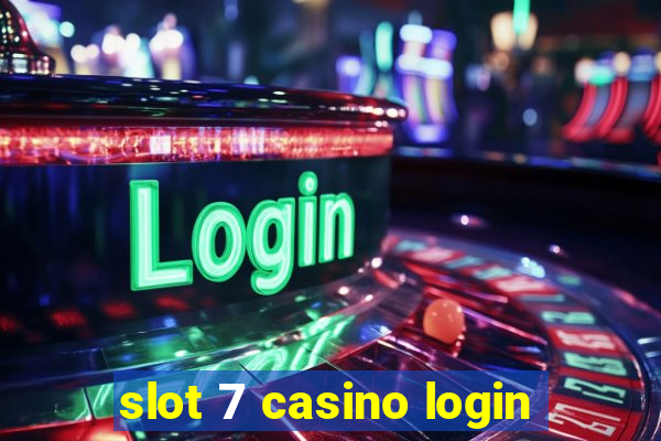 slot 7 casino login