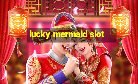 lucky mermaid slot