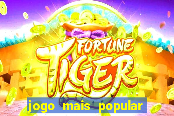 jogo mais popular do mundo