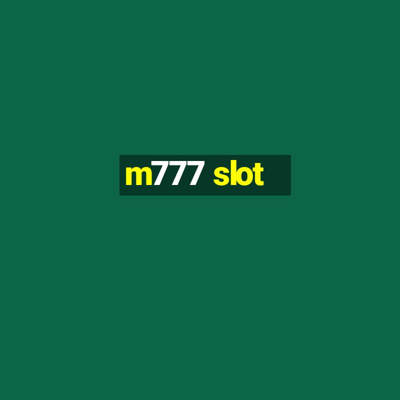 m777 slot