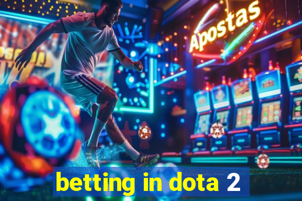 betting in dota 2