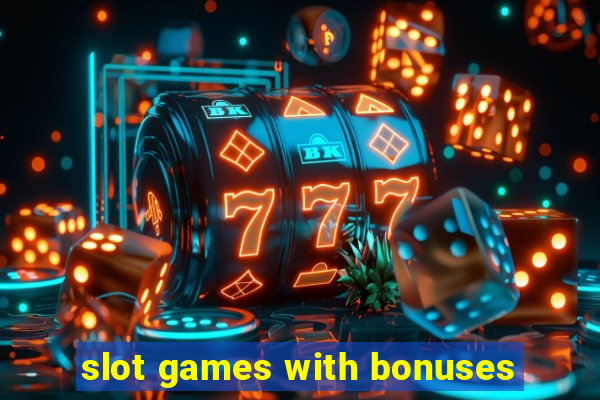 slot games with bonuses