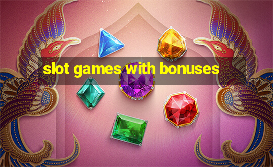 slot games with bonuses