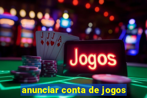 anunciar conta de jogos