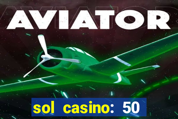 sol casino: 50 free spins