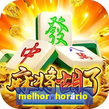 melhor horário fortune tiger