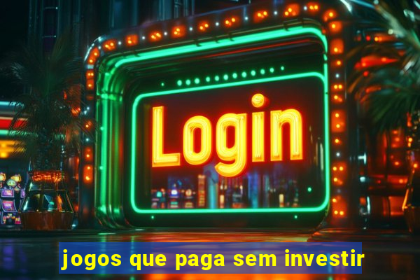 jogos que paga sem investir