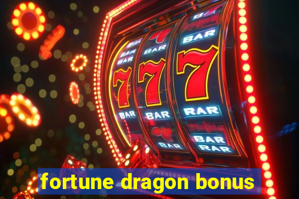 fortune dragon bonus