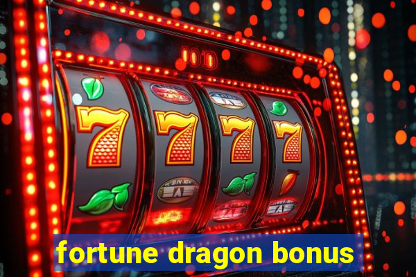 fortune dragon bonus