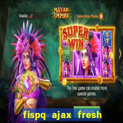 fispq ajax fresh limpeza profunda