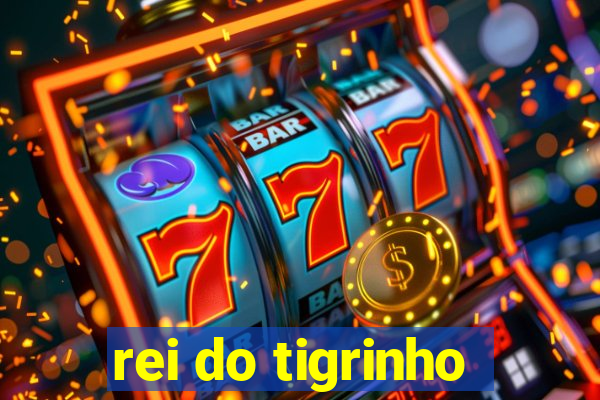 rei do tigrinho