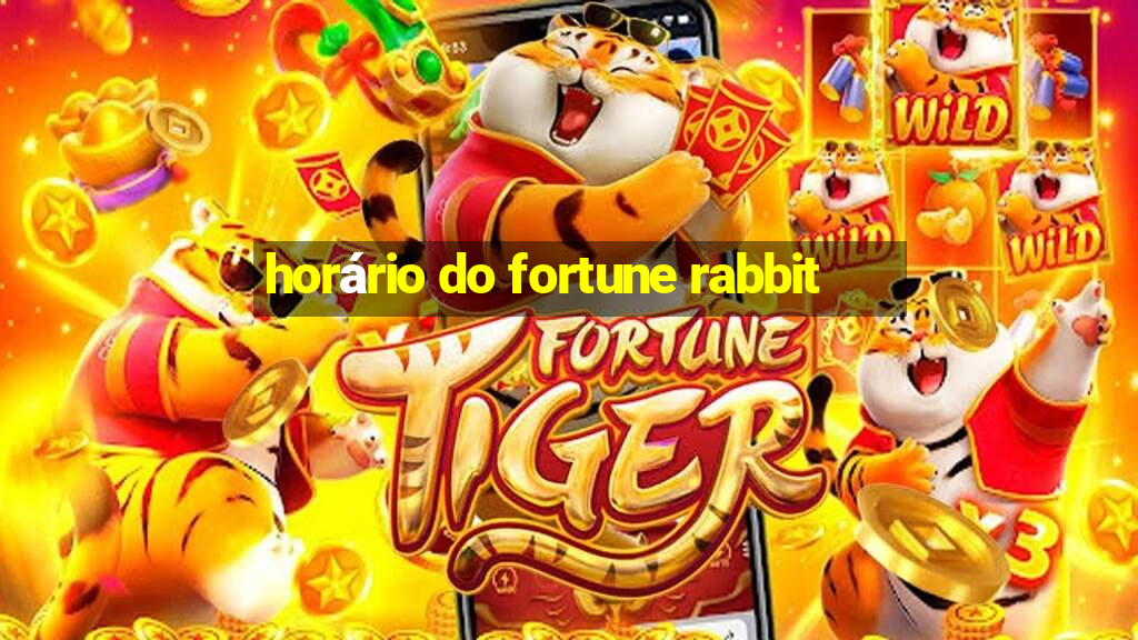 horário do fortune rabbit