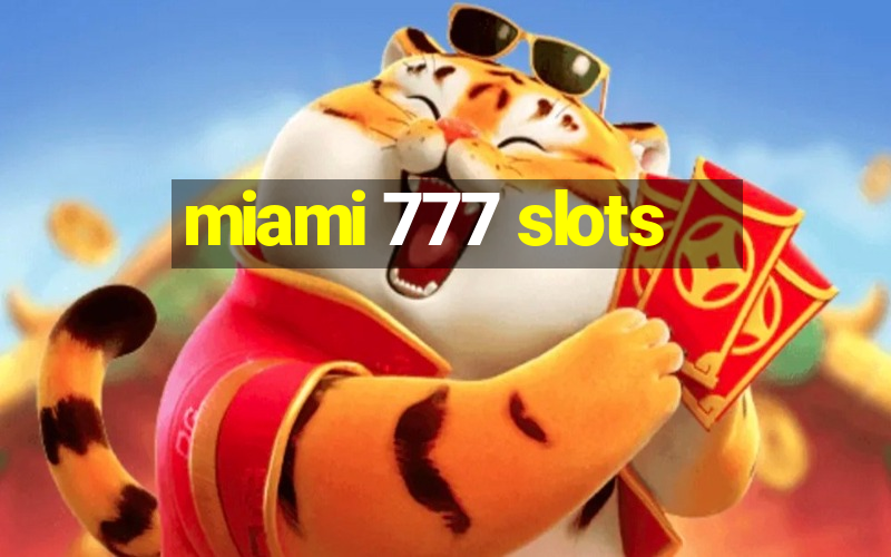 miami 777 slots