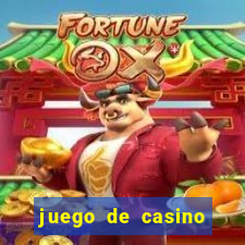 juego de casino para ganar dinero real