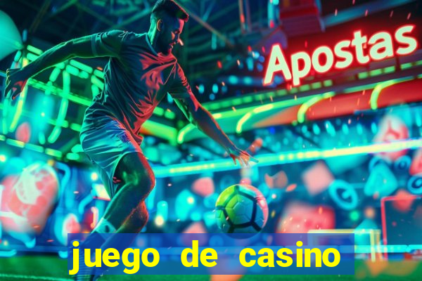 juego de casino para ganar dinero real