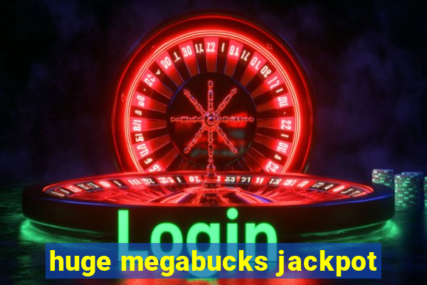 huge megabucks jackpot