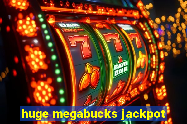 huge megabucks jackpot