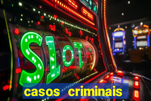 casos criminais para resolver