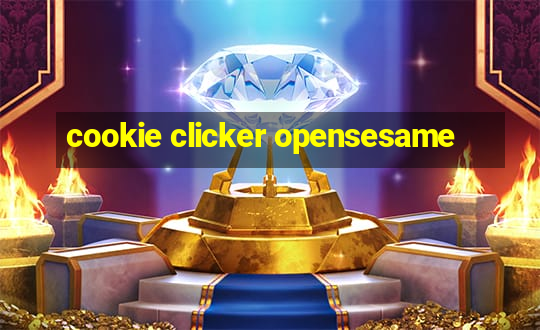 cookie clicker opensesame