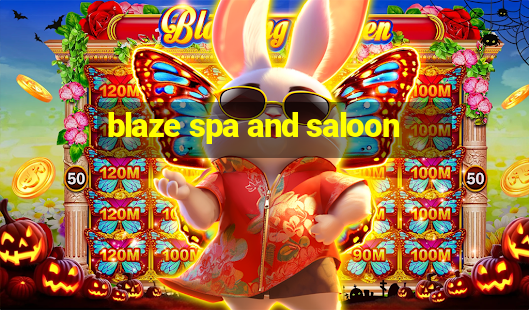 blaze spa and saloon