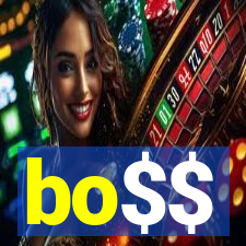 bo$$