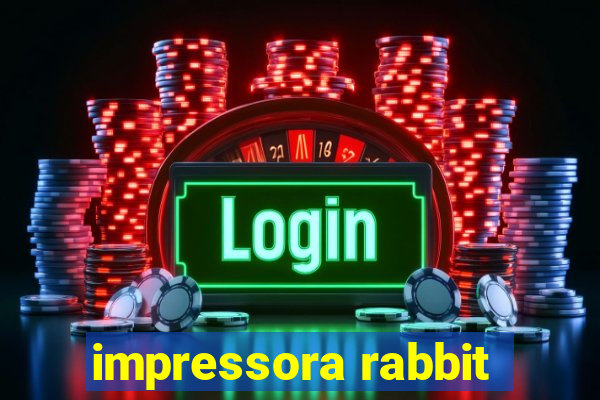 impressora rabbit