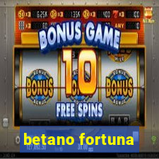 betano fortuna