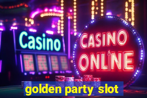 golden party slot