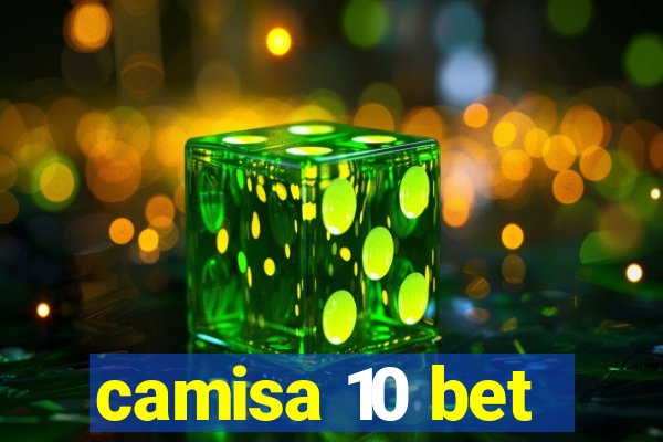 camisa 10 bet