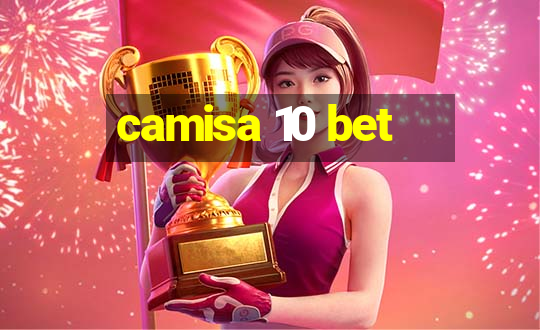 camisa 10 bet