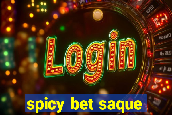 spicy bet saque