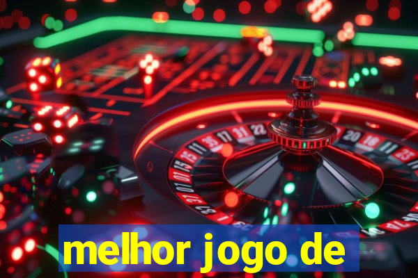 melhor jogo de