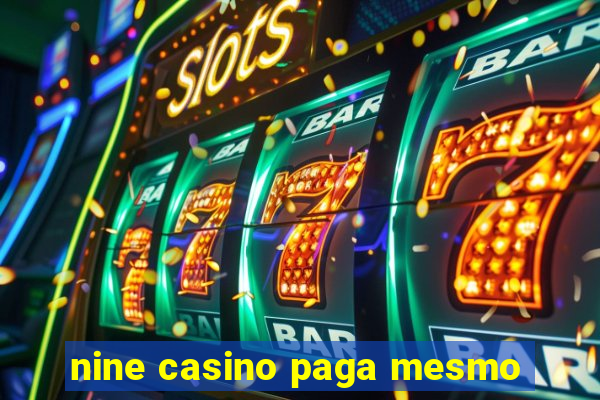 nine casino paga mesmo