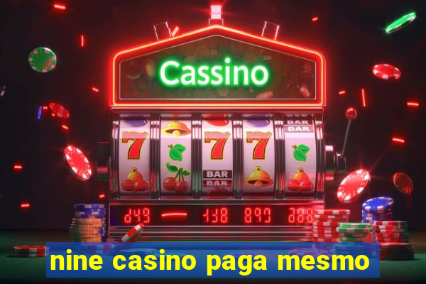 nine casino paga mesmo