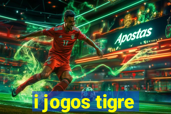 i jogos tigre